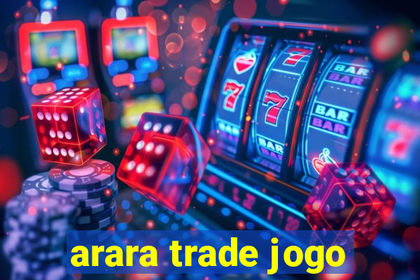 arara trade jogo